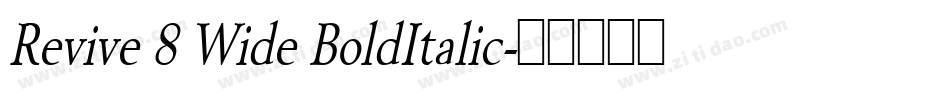 Revive 8 Wide BoldItalic字体转换